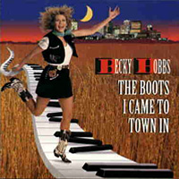 The Boots I Came To Town In - Becky Hobbs